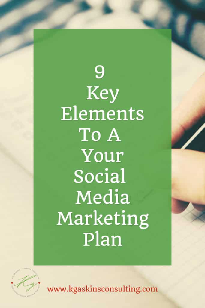 9 key elements for effective social media marketing plan | K. Gaskins Consulting.
